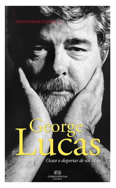 CONVERSACIONES CON GEORGE LUCAS | 9788494529818 | LUCAS, GEORGE