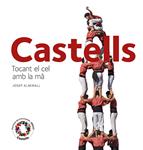 CASTELLS, TOCANT EL CEL AMB LA MA | 9788484784715 | JOSEP ALMIRALL/AINA PLA PLANAS