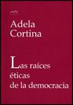 RAÍCES ÉTICAS DE LA DEMOCRACIA | 9788437078304 | CORTINA, ADELA