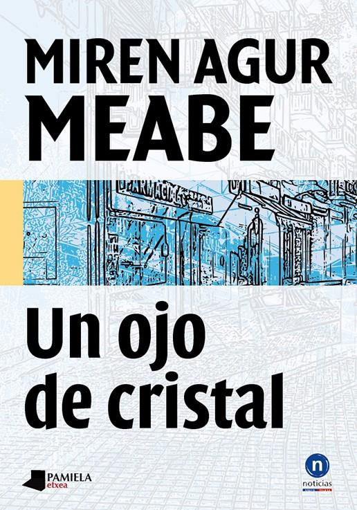 OJO DE CRISTAL, UN | 9788476818336 | MEABE, MIREN AGUR