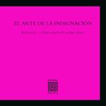 ARTE DE LA INDIGNACIÓN, EL | 9788493860783 | CASTRO, ERNESTO Y FERNANDO