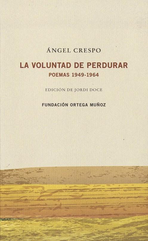 LA VOLUNTAD DE PERDURAR  POEMAS 1949-1964 | 9788461729203 | CRESPO, ANGEL