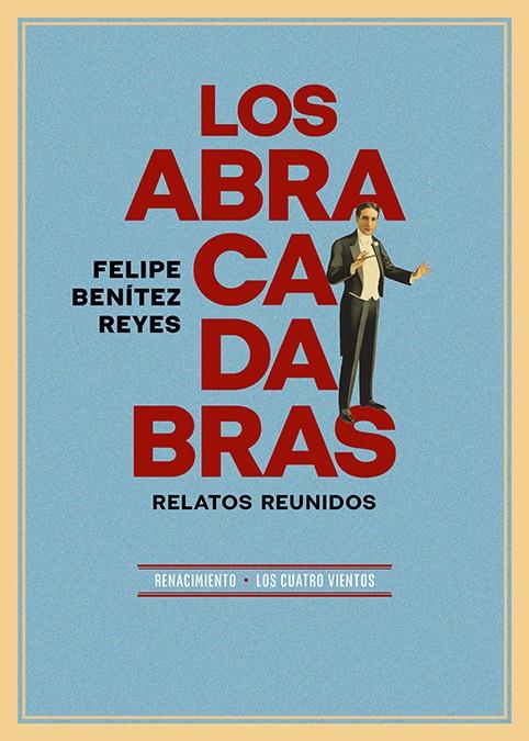 LOS ABRACADABRAS. RELATOS REUNIDOS | 9788419231895 | BENÍTEZ REYES, FELIPE