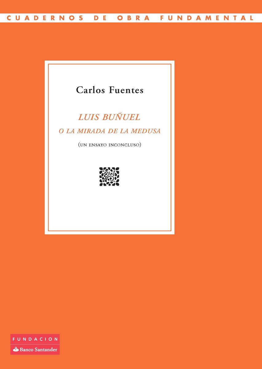 LUIS BUÑUEL O LA MIRADA DE LA MEDUSA | 9788416950997 | FUENTES, CARLOS