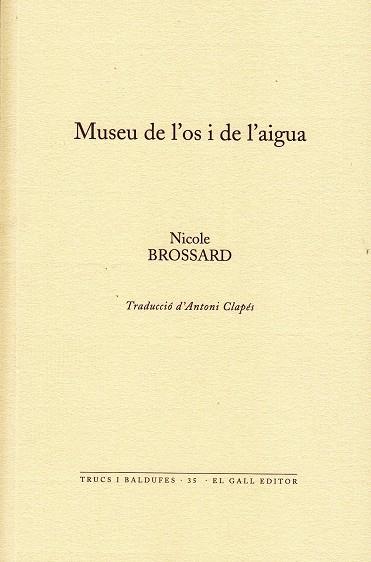 MUSEU DE L'OS I DE L'AIGUA | 9788492574919 | BROSSARD, NICOLE