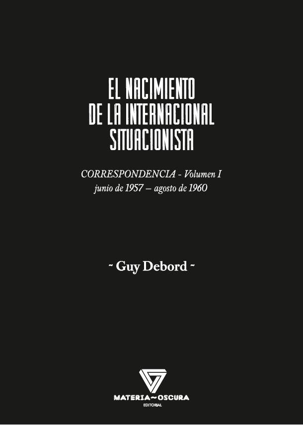 EL NACIMIENTO DE LA INTERNACIONAL SITUACIONISTA | 9788494980565 | DEBORD, GUY