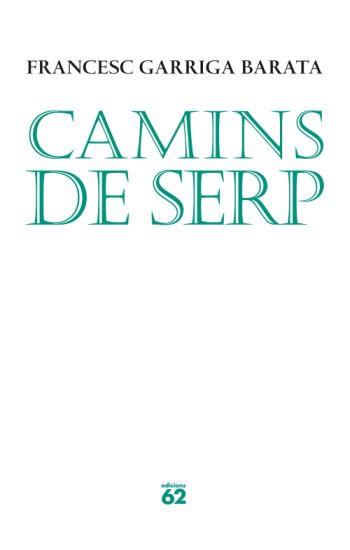 CAMINS DE SERP | 9788429763010 | GARRIGA, FRANCESC