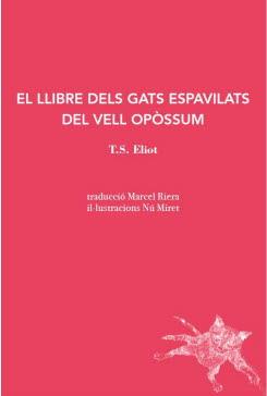LLIBRE DELS GATS ESPAVILATS DEL VELL OPOSSUM | 9788412077254 | ELIOT, T. S.
