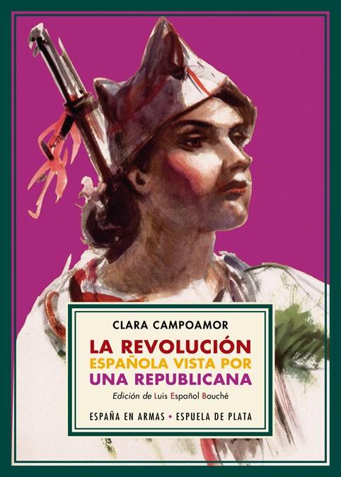 REVOLUCIÓN ESPAÑOLA VISTA POR UNA REPUBLICANA, LA | 9788415177838 | CAMPOAMOR, CLARA