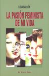 PASIÓN FEMINISTA DE MI VIDA, LA | 9788415216865 | FALCÓN, LIDIA