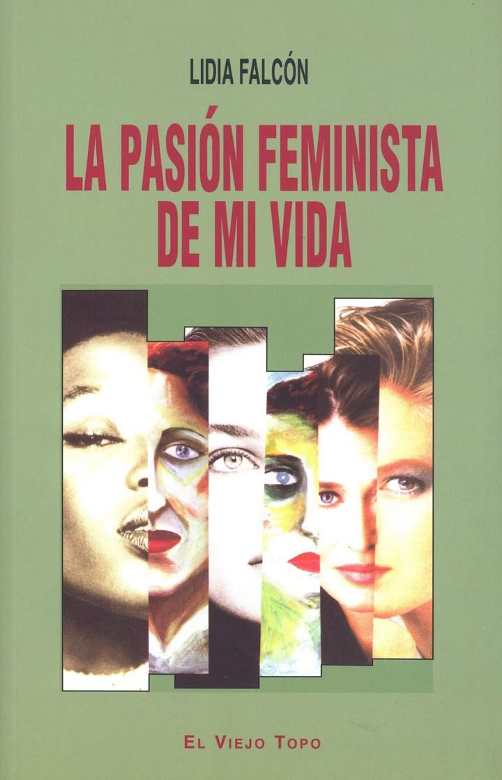 PASIÓN FEMINISTA DE MI VIDA, LA | 9788415216865 | FALCÓN, LIDIA