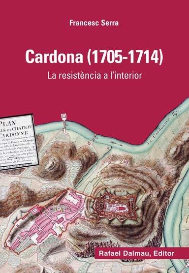 CARDONA (1705-1714) RESISTÈNCIA A L'INTERIOR | 9788423207855 | SERRA, FRANCESC