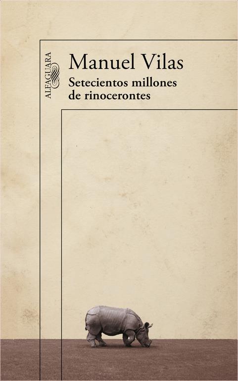 SETECIENTOS MILLONES DE RINOCERONTES | 9788420403632 | VILAS, MANUEL