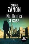 NO LLAMES A CASA | 9788490564042 | ZANÓN, CARLOS