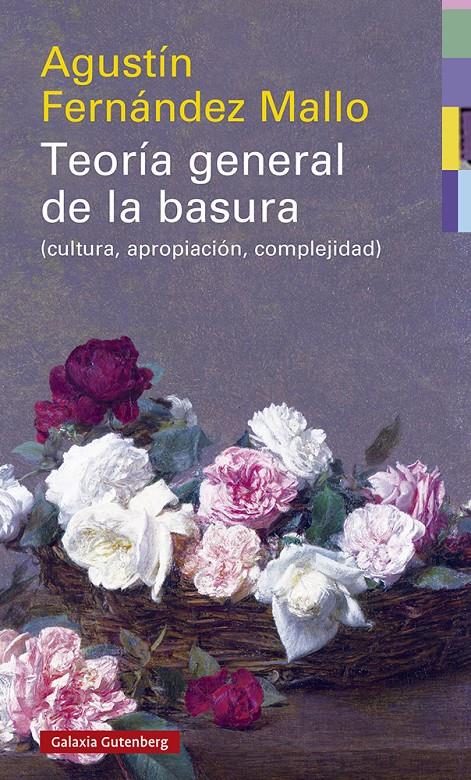 TEORÍA GENERAL DE LA BASURA | 9788418526046 | FERNÁNDEZ MALLO, AGUSTÍN
