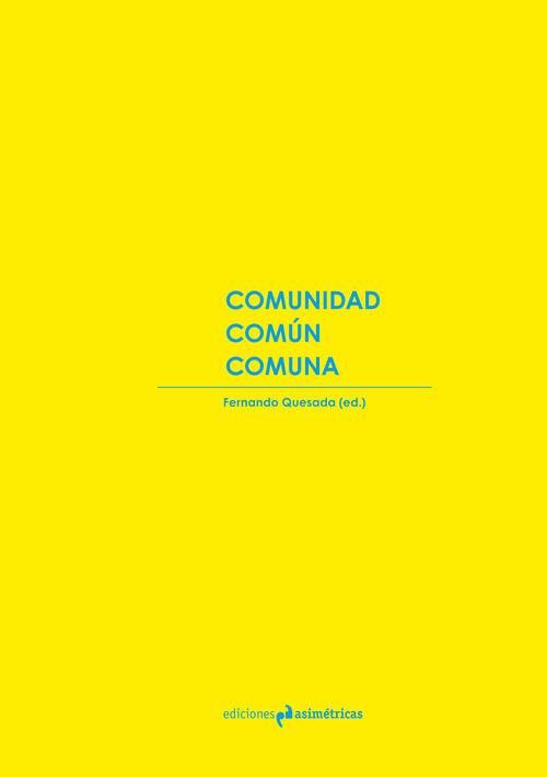 COMUNIDAD. COMÚN. COMUNA | 9788494348761 | QUESADA, FERNANDO