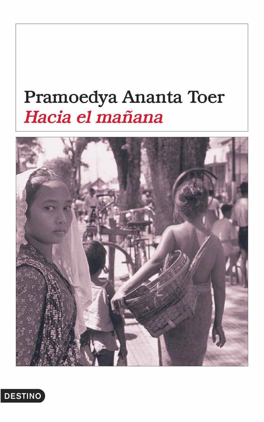 HACIA EL MAÑANA | 9788423338771 | ANANTA TOER, PRAMOEDYA