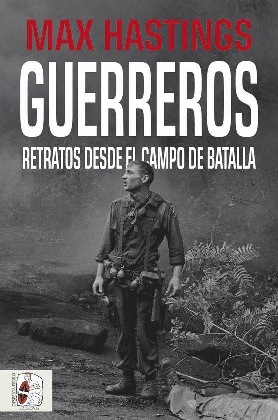 GUERREROS. RETRATOS DESDE EL CAMPO DE BATALLA | 9788412105339 | HASTINGS, MAX