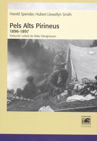 PELS ALTS PIRINEUS 1896-1897 | 9788496779679 | SPENDER, HAROLD / SMITH, HUBERT LLEWELLYN