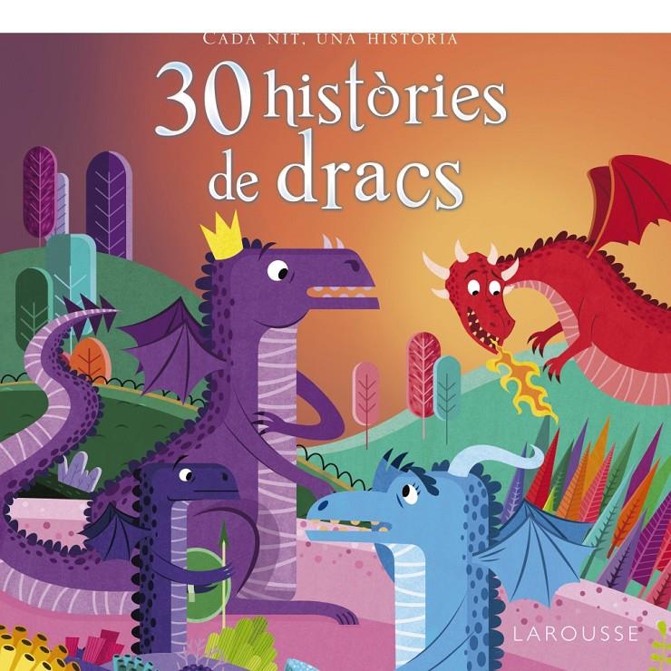 30 HISTÒRIES DE DRACS | 9788416641819 | LAROUSSE EDITORIAL