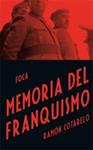 MEMORIA DEL FRANQUISMO | 9788496797536 | COTARELO, RAMÓN