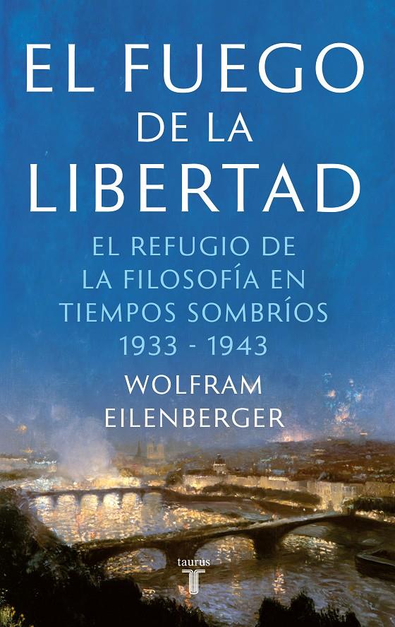 EL FUEGO DE LA LIBERTAD | 9788430623884 | EILENBERGER, WOLFRAM