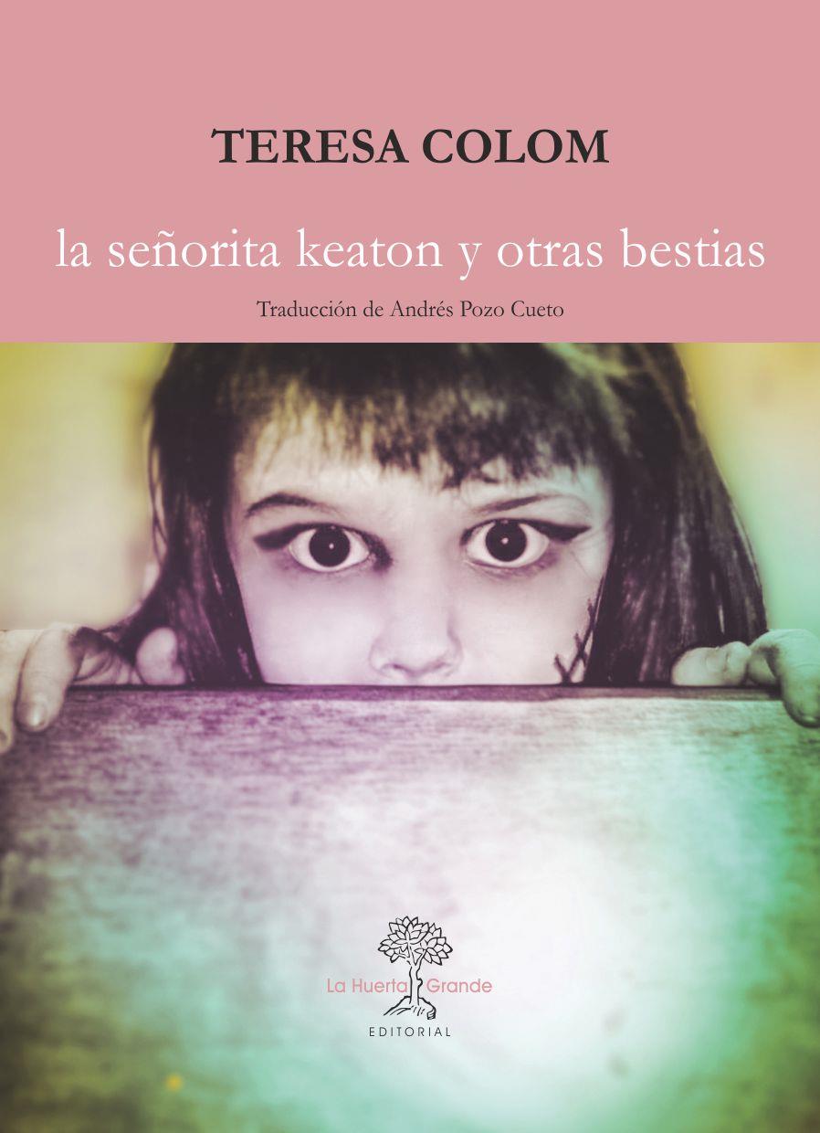 LA SEÑORITA KEATON Y OTRAS BESTIAS | 9788417118204 | COLOM, TERESA