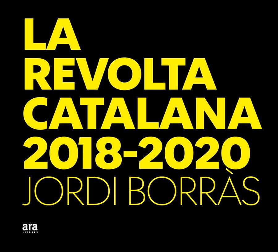 LA REVOLTA CATALANA 2018-2020 | 9788417804510TA | BORRÀS I ABELLÓ, JORDI