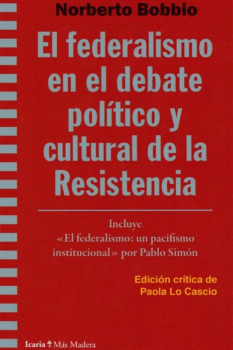 FEDERALISMO EN EL DEBATE POLITICO Y CULTURAL DE LA RESISTENCIA, EL | 9788498886153 | BOBBIO, NORBERTO