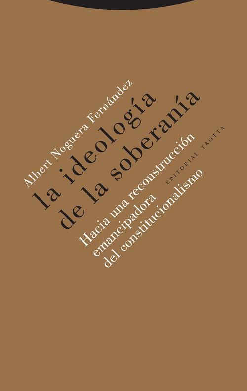 LA IDEOLOGÍA DE LA SOBERANÍA | 9788498798074 | NOGUERA FERNÁNDEZ, ALBERT