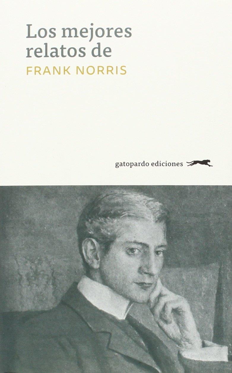 MEJORES RELATOS DE FRANK NORRIS, LOS | 9788494426384 | NORRIS, FRANK