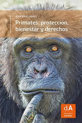 PRIMATES: PROTECCIÓN, BIENESTAR Y DERECHOS | 9788449099922 | BRULL BARCO, JOAN