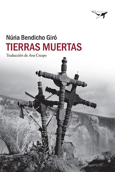 TIERRAS MUERTAS | 9788412415261 | BENDICHO GIRÓ, NÚRIA
