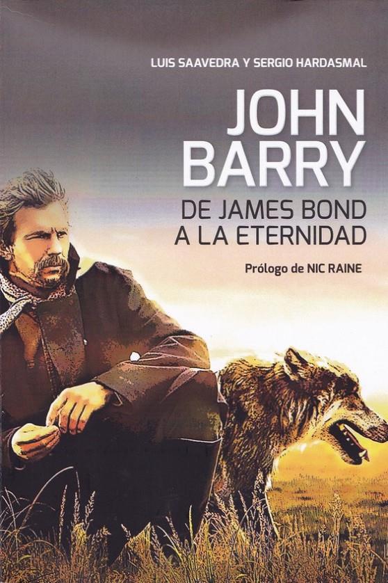 JOHN BARRY: DE JAMES BOND A LA ETERNIDAD | 9788469732649 | SAVEDRA, LUIS/HARDASMAL, SERGIO