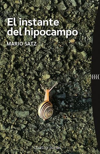 EL INSTANTE DEL HIPOCAMPO | 9788419783042 | SATZ, MARIO