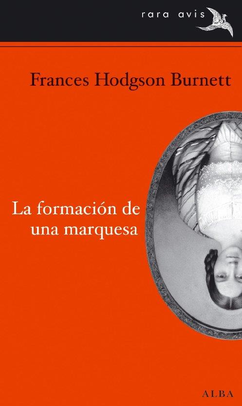 LA FORMACIÓN DE UNA MARQUESA | 9788484286721 | BURNETT, FRANCES HODGSON