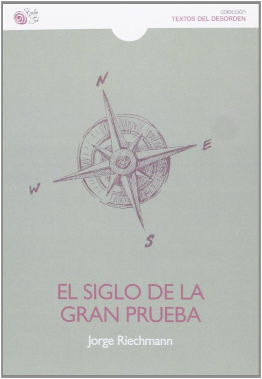 SIGLO DE LA GRAN PRUEBA, EL | 9788415700876 | RIECHMAN, JORGE