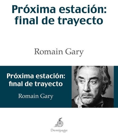 PRÓXIMA ESTACIÓN: FINAL DE TRAYECTO | 9788494262258 | GARY, ROMAIN