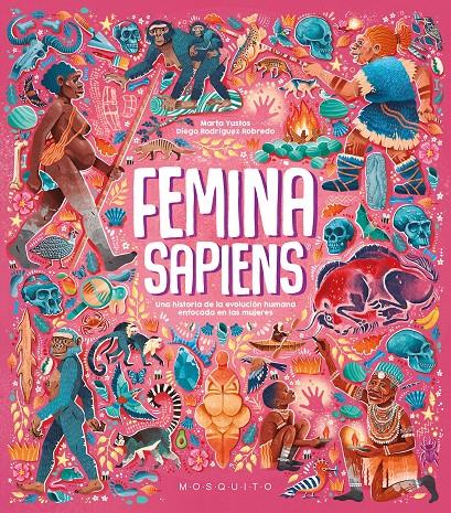 FEMINA SAPIENS. UNA HISTORIA DE LA EVOLUCIÓN HUMANA ENFOCADA EN LAS MUJERES | 9788419095664 | YUSTOS, MARTA