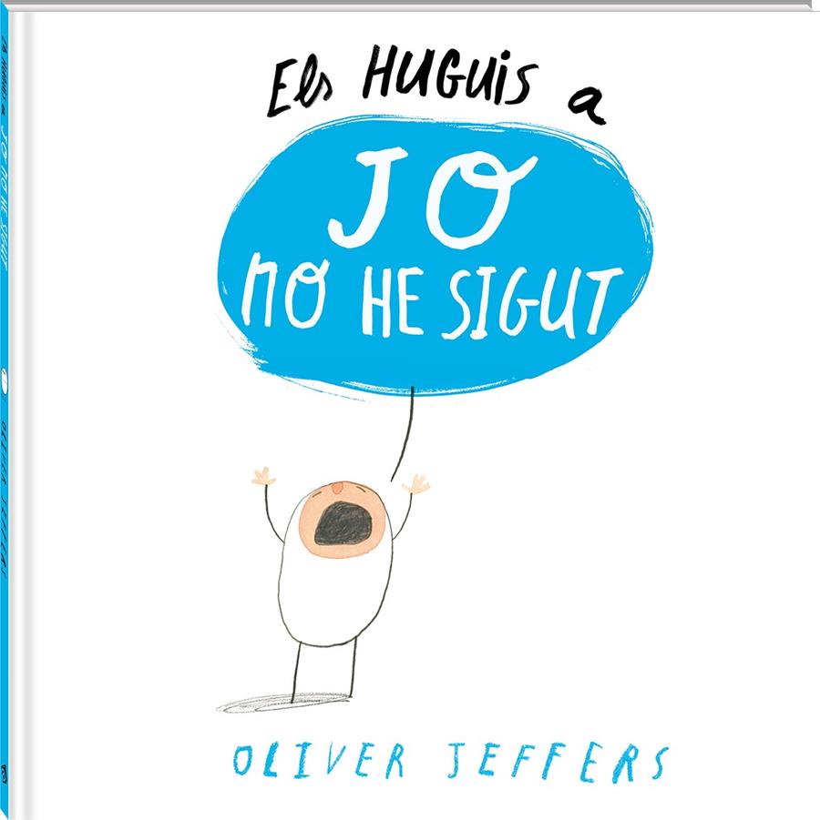 HUGUIS A JO NO HE SIGUT, ELS | 9788494313011 | JEFFERS, OLIVER