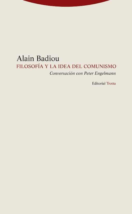 FILOSOFÍA Y LA IDEA DE COMUNISMO | 9788498796759 | BADIOU, ALAIN