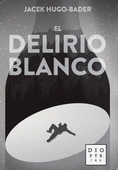 EL DELIRIO BLANCO | 9788494297366 | HUGO-BADER, JACEK