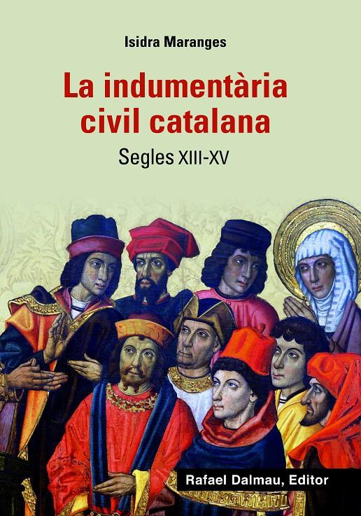 LA INDUMENTÀRIA CIVIL CATALANA. SEGLES XIII-XV | 9788423208425 | MARANGES, ISIDRA
