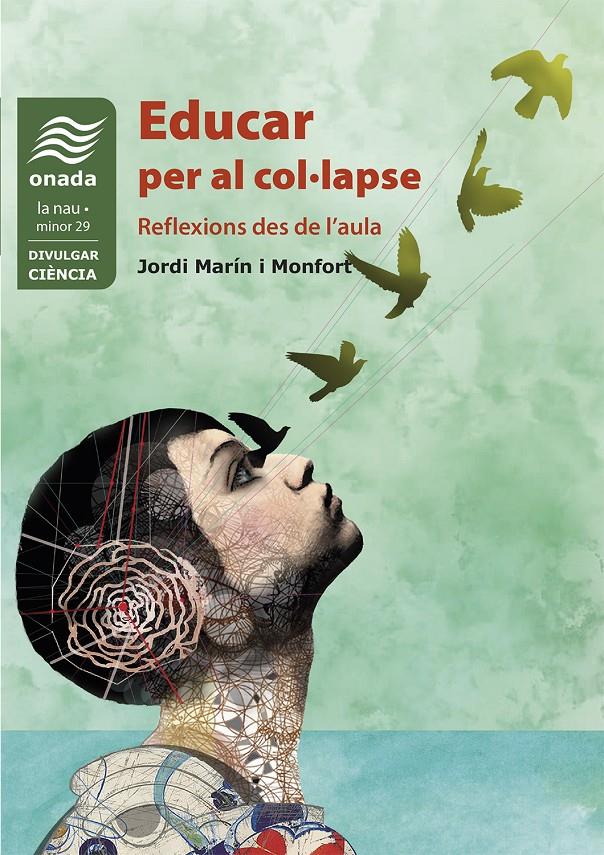 EDUCAR PER AL COL·LAPSE. REFLEXIONS DES DE L'AULA | 9788418634758 | MARÍN MONFORT, JORDI