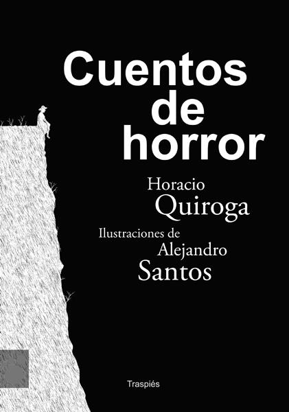 CUENTOS DE HORROR | 9788493950576 | QUIROGA, HORACIO/ SANTOS, ALEJANDRO