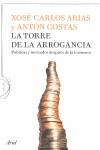 LA TORRE DE LA ARROGANCIA | 9788434413917TA | COSTAS, ANTÓN / ARIAS, XOSÉ CARLOS