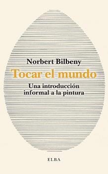 TOCAR EL MUNDO | 9788412467291 | BILBENY, NORBERT