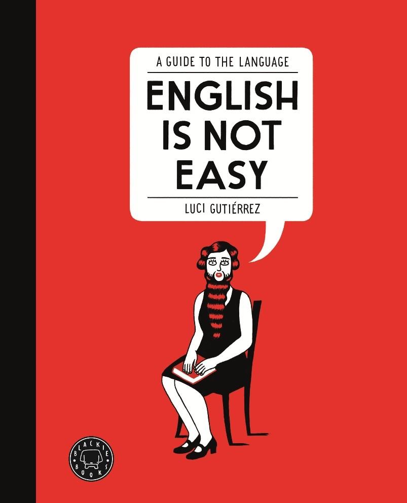ENGLISH IS NOT EASY. A GUIDE TO LANGUAGE | 9788494140945 | GUTIÉRREZ, LUCI