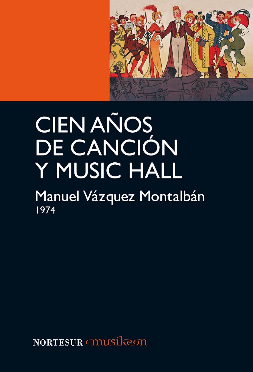 CIEN AÑOS DE CANCIÓN Y MUSIC HALL | 9788493877811TA | VÁZQUEZ MONTALBÁN, MANUEL