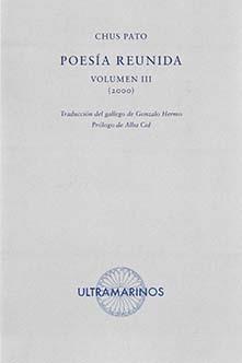 POESÍA REUNIDA. VOLUMEN III (2000) | 9788412584011 | PATO, CHUS